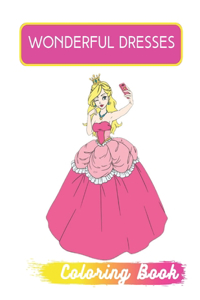 Wonderful Dresses Coloring Book
