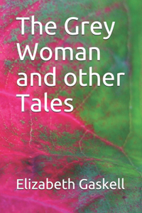 The Grey Woman and other Tales