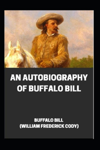 An Autobiography of Buffalo Bill illustrated