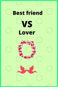 Best friend vs lover