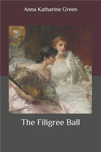 The Filigree Ball