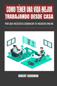 Como tener una vida mejor trabajando desde casa