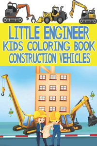Little Engineer Kids Coloring Book, Construction Vehicles
