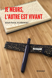Je meurs, l'autre est vivant
