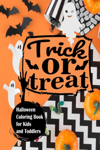 Trick Or Treat Halloween Coloring Book for Kids and Toddlers