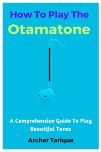 How To Play The Otamatone