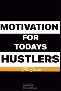 Motivation for Today's Hustlers