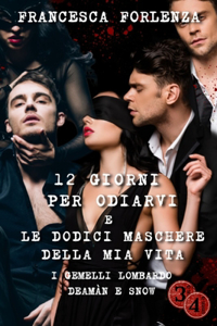 12 giorni per odiarvi e Le dodici maschere della mia vita