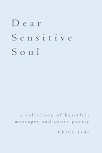 Dear Sensitive Soul