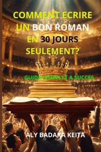 Comment Ecrire Un Bon Roman En 30 Jours Seulement?