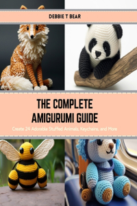 Complete Amigurumi Guide