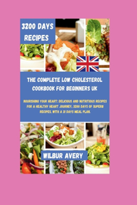 Complete Low Cholesterol Cookbook For Beginners UK