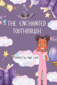 Enchanted Toothbrush