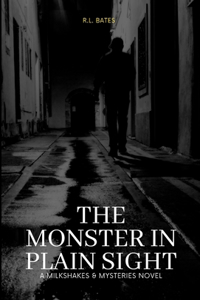 Monster in Plain Sight