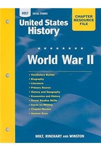 Holt Social Studies United States History Chapter Resource File: World War II