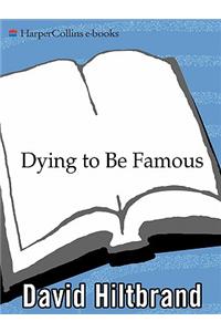 Dying to Be Famous