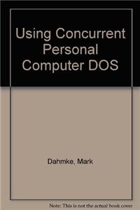 Using Concurrent Personal Computer DOS
