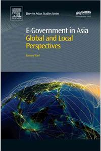 e-Government in Asia:Origins, Politics, Impacts, Geographies (Elsevier Asian Studies)