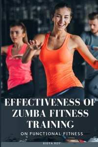 Effectiveness of Zumba Fitness Training on Functional Fitness