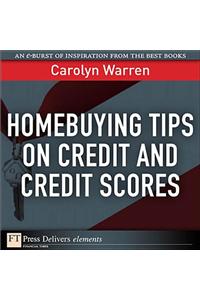 Homebuying Tips on Credit and Credit Scores