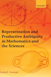 Representation and Productive Ambiguity in Mathematics and the Sciences