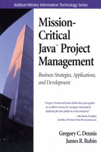 Mission-Critical JavaTM Project Management: Business Strategies, Applications, and Development (Addison-Wesley Information Technology Series)