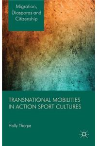 Transnational Mobilities in Action Sport Cultures