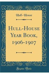 Hull-House Year Book, 1906-1907 (Classic Reprint)