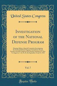 Investigation of the National Defense Program, Vol. 7: Hearings Before a Special Committee Investigating the National Defense Program United States Senate Seventy-Seventh Congress; First Session, Pursuant to S. Res. 71; August 6, 7, 12, 13, 25, 26;