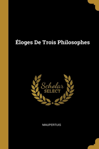 Éloges De Trois Philosophes