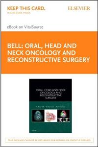 Oral, Head and Neck Oncology and Reconstructive Surgery - Elsevier eBook on Vitalsource (Retail Access Card)