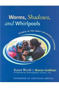 Worms, Shadows, and Whirlpools