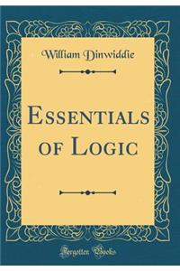 Essentials of Logic (Classic Reprint)