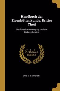 Handbuch der Eisenhüttenkunde. Dritter Theil