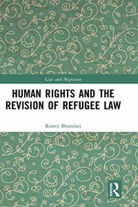 Human Rights and The Revision of Refugee Law