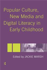 Popular Culture, New Media and Digital Literacy in Early Childhood