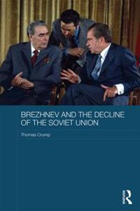 Brezhnev and the Decline of the Soviet Union