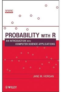 Probability with R: An Introduction with Computer Science Applications