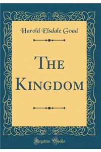 The Kingdom (Classic Reprint)