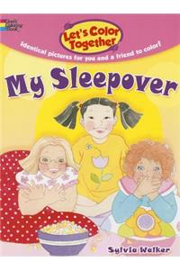 Let's Color Together -- My Sleepover