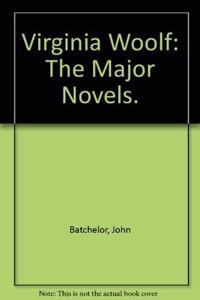 Virginia Woolf: The Major Novels