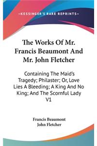 Works Of Mr. Francis Beaumont And Mr. John Fletcher