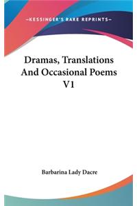 Dramas, Translations And Occasional Poems V1