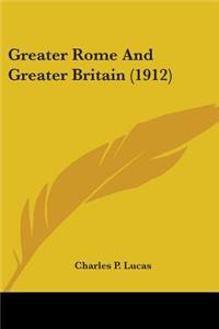 Greater Rome And Greater Britain (1912)