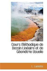 Cours Methodique de Dessin Lineaire Et de Geometrie Usuelle