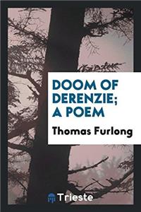 Doom of Derenzie; A Poem
