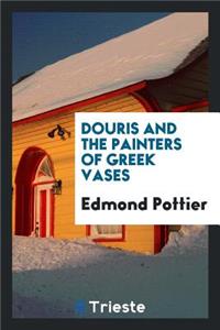 Douris and the Painters of Greek Vases