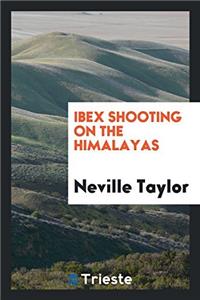 IBEX SHOOTING ON THE HIMALAYAS