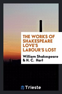 Works of Shakespeare Love's Labour's Lost
