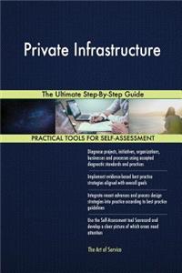 Private Infrastructure The Ultimate Step-By-Step Guide